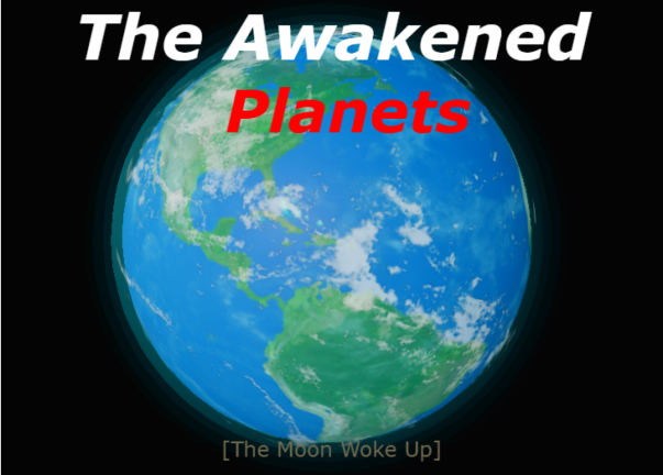 [DISCONTINUED] the Awakened Planets [MOON WOKE UP] screenshot