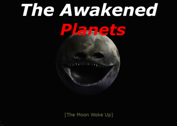 [DISCONTINUED] the Awakened Planets [MOON WOKE UP] screenshot